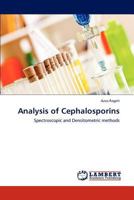 Analysis of Cephalosporins: Spectroscopic and Densitometric methods 3844388818 Book Cover