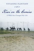 Kiwi on the Camino: A Walk That Changed My Life 1504382528 Book Cover