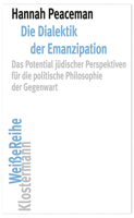 Die Dialektik Der Emanzipation: Das Potential Judischer Perspektiven Fur Die Politische Philosophie Der Gegenwart 3465045610 Book Cover