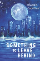 Something To Leave Behind B0BYBF4MML Book Cover