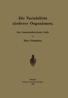 Die Variabilitat Niederer Organismen: Eine Deszendenztheoretische Studie 3642902677 Book Cover