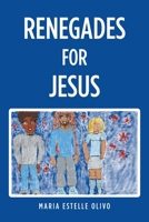 Renegades for Jesus 1644922339 Book Cover