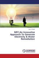 MFC:An Innovative Approach To Generate Electricity & Water Remediation 3659541834 Book Cover