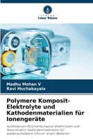 Polymere Komposit-Elektrolyte und Kathodenmaterialien für Ionengeräte (German Edition) 6207945832 Book Cover
