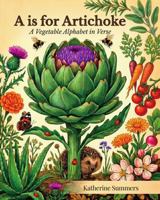 A is for Artichoke: A Vegetable Alphabet in Verse B0H3BCM9RH Book Cover
