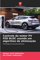 Controle do motor PV FED BLDC usando um algoritmo de otimização: Tecnologia de veículos eléctricos 620606798X Book Cover