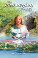 The Journeying Workbook: Adventuring to Unleash Your Inner Power 0976090171 Book Cover