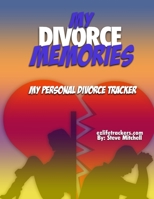 My Divorce Memories: My Personal Divorce Tracker 1650411758 Book Cover