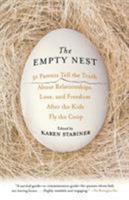 The Empty Nest: 31 Parents Tell the Truth About Relationships, Love, and Freedom After the Kids Fly the Coop 1401302572 Book Cover