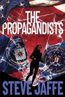 The Propagandists 0981941087 Book Cover