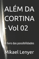 ALÉM DA CORTINA - Vol 02: O livro das possibilidades (Portuguese Edition) B0F84GBL5V Book Cover