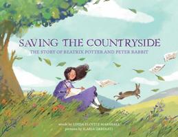 Saving the Countryside: The Story of Beatrix Potter and Peter Rabbit 1499809603 Book Cover