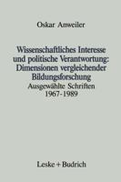 Wissenschaftliches Interesse Und Politische Verantwortung: Dimensionen Vergleichender Bildungsforschung: Ausgewahlte Schriften 1967-1989 3810008885 Book Cover