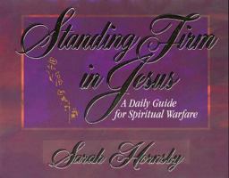 Standing Firm in Jesus: A Daily Guide for Spiritual Warfare 0800792173 Book Cover