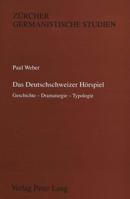 Das Deutschschweizer Hoerspiel: Geschichte - Dramaturgie - Typologie 3906755665 Book Cover