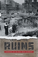 Out of the Ruins: Growing Up in Post-War Germany 152555753X Book Cover