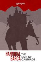 Hannibal Barca: The Lion of Carthage 1978177879 Book Cover
