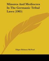 Minores And Mediocres In The Germanic Tribal Laws 1104194082 Book Cover