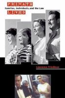 Private Lives: Families, Individuals, and the Law 0674015622 Book Cover