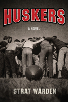 Huskers: A Novel 1940716993 Book Cover