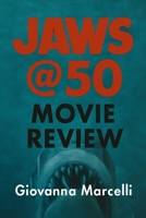JAWS @50 MOVIE REVIEW: Unmasking the Fear and Genius Behind Spielberg’s Classic B0FHCTVFVR Book Cover