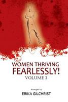 Women Thriving Fearlessly Volume 3: Anthology of Women's Powerful Stories 1976002052 Book Cover