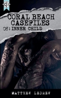 Coral Beach Casefiles: Inner Child 1774784653 Book Cover