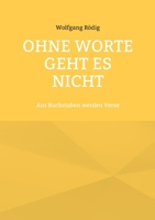 Ohne Worte geht es nicht: Aus Buchstaben werden Verse 3757813928 Book Cover