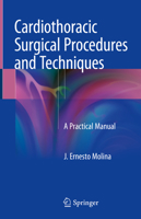 Cardiothoracic Surgical Procedures and Techniques: A Practical Manual 3319758918 Book Cover