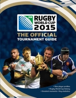 IRB Rugby World Cup 2015: The Official Tournament Guide 1781772606 Book Cover