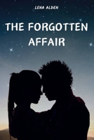 THE FORGOTTEN AFFAIR B0DPQ89GJW Book Cover