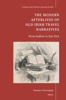 The Modern Afterlives of Old Irish Travel Narratives: From Gulliver to Star Trek (Literary Reception & Art Reception) 9004734503 Book Cover