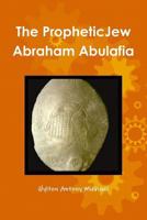 The Jewish Prophet Abraham Abulafia and His Gospel 1365373347 Book Cover