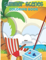 summer scenes coloring book: An Adult Color pages with Summer Vacation, Beach Scene, Flip Flop, Fun and Relaxing Nature and Beautiful Flowers, anim B08YS626DZ Book Cover