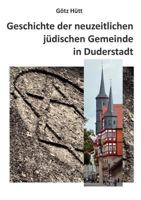 Geschichte der neuzeitlichen jüdischen Gemeinde in Duderstadt 3848218666 Book Cover