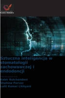Sztuczna inteligencja w stomatologii zachowawczej i endodoncji (Polish Edition) 6202044934 Book Cover