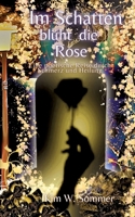 Im Schatten blüht die Rose: Eine poetische Reise durch Schmerz und Heilung (German Edition) 3384399056 Book Cover