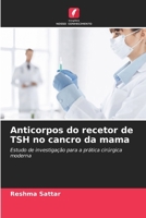 Anticorpos do recetor de TSH no cancro da mama (Portuguese Edition) 6207957113 Book Cover
