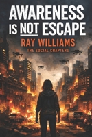 AWARENESS IS NOT ESCAPE B0GKC9LBR7 Book Cover
