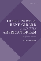 Tragic Novels, Ren Girard and the American Dream: Sacrifice in Suburbia 1350294535 Book Cover