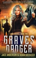 Graves Danger: Book Two of the Luna Graves Urban Fantasy Series null Book Cover