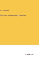 Education: its Elementary Principles 3382810417 Book Cover