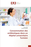 Consommation des antibiotiques dans un Hôpital universitaire Tunisien 6203429589 Book Cover