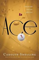 Ace: One in Golf and One with God 1616381531 Book Cover