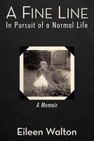 A Fine Line: In Pursuit of a Normal Life 1452068437 Book Cover