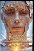 The Apocalypse of the Sons: Unveiling Christ Within Beyond Religion’s Illusion B0G3X5X2XL Book Cover