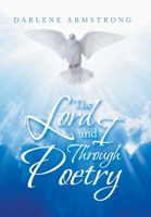 The Lord and I Through Poetry 1669802418 Book Cover