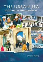 The Urban Sea: Cities of the Mediterranean 0957568509 Book Cover