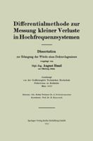 Differentialmethode Zur Messung Kleiner Verluste in Hochfrequenzsystemen: Dissertation Zur Erlangung Der Wurde Eines Doktor-Ingenieurs 366223890X Book Cover