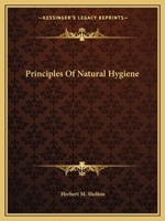 Principles Of Natural Hygiene (Kessinger Publishing's Rare Reprints) 1425319777 Book Cover